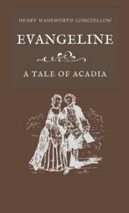 Henry Wadsworth Longfellow Evangeline A Tale of Acadia Review