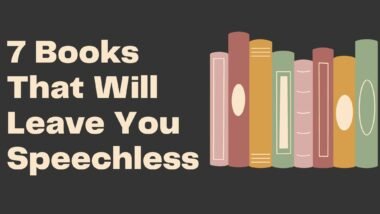 7 Books That Will Leave You Speechless