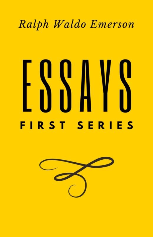 Essays: First Series, by Ralph Waldo Emerson — Hardcover